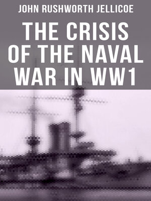 cover image of The Crisis of the Naval War in WW1